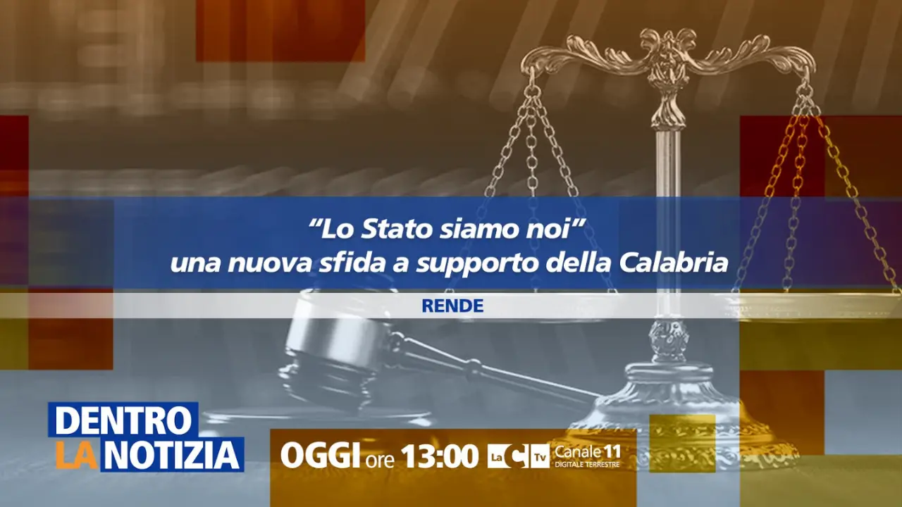 “Lo Stato siamo noi”, una nuova sfida a supporto della Calabria: oggi focus a Dentro la notizia\n