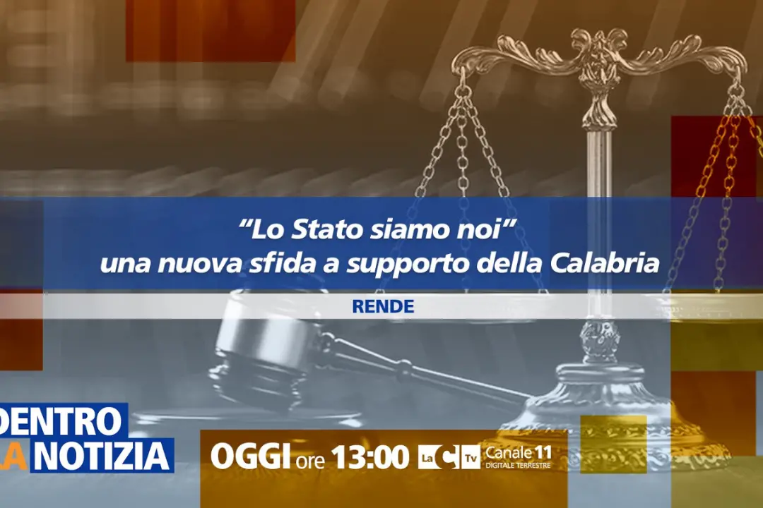 “Lo Stato siamo noi”, una nuova sfida a supporto della Calabria: oggi focus a Dentro la notizia\n