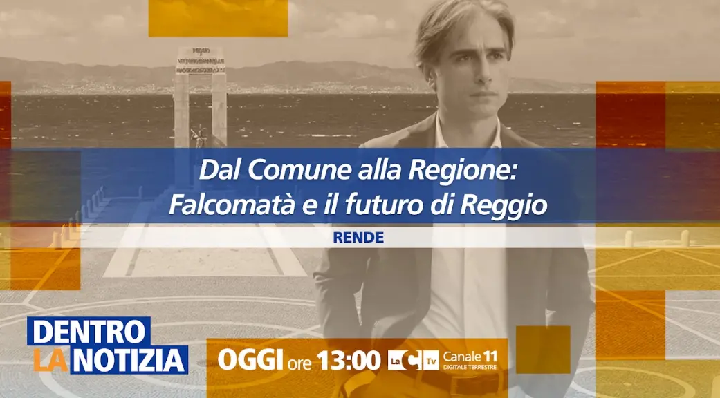 Dal Comune alla Regione, Falcomatà e il futuro di Reggio Calabria: focus a Dentro la Notizia\n