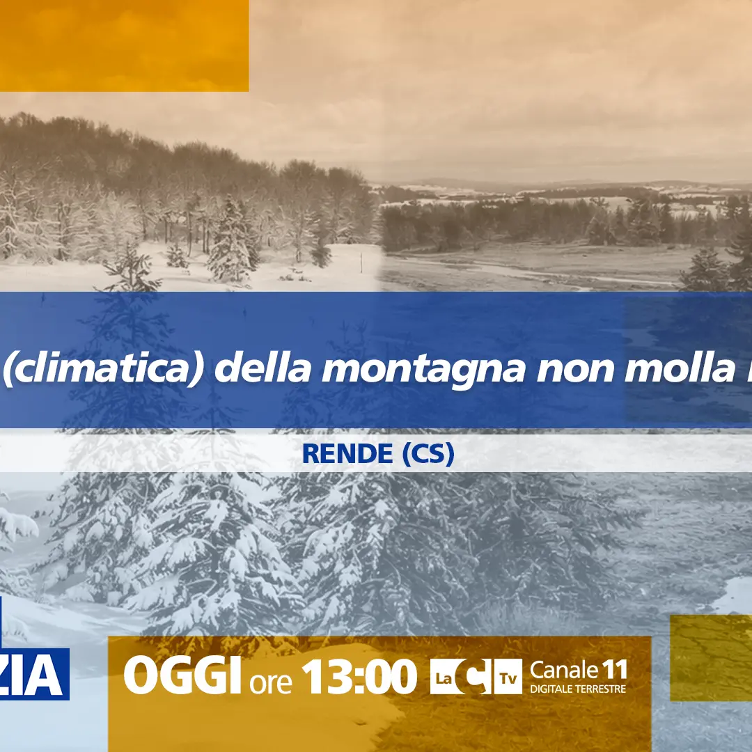 La Sila alla prova del clima che cambia, tra crisi della neve e nuove strategie: focus a Dentro la Notizia\n