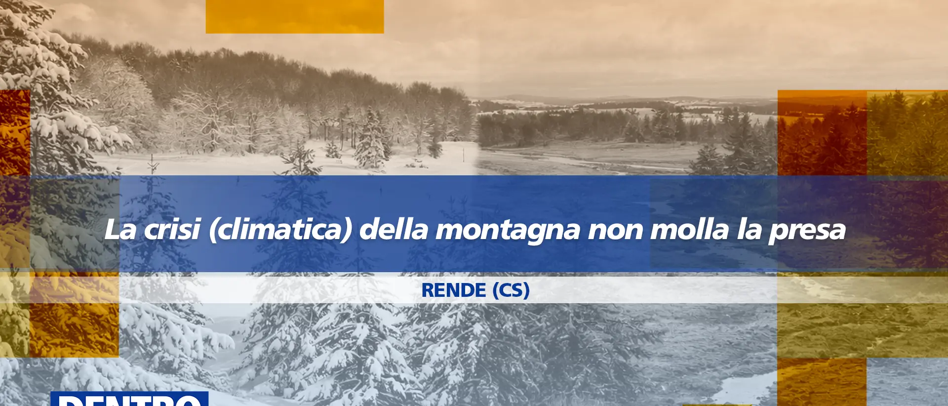 La Sila alla prova del clima che cambia, tra crisi della neve e nuove strategie: focus a Dentro la Notizia\n
