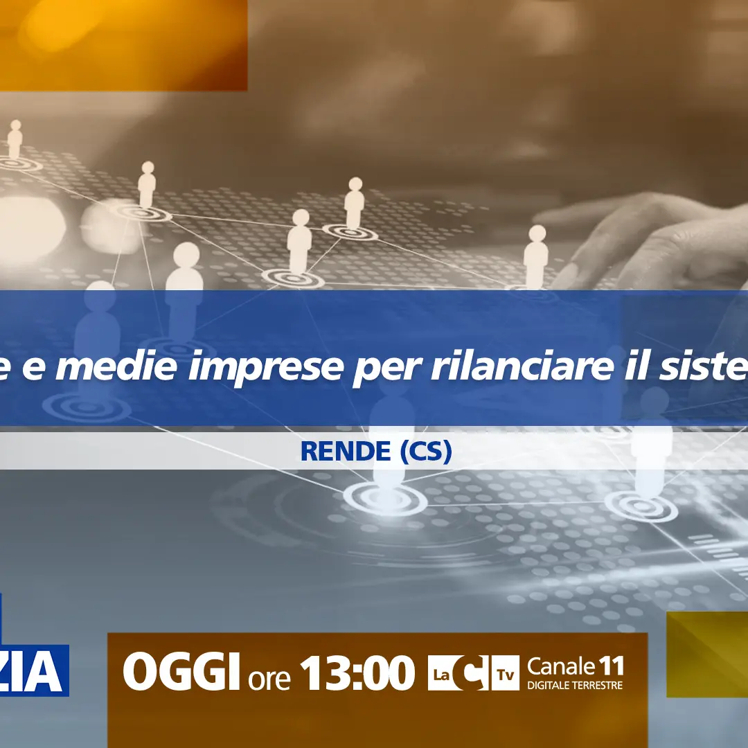 Il rilancio del sistema paese attraverso le piccole e medie imprese: approfondimento a Dentro la notizia\n