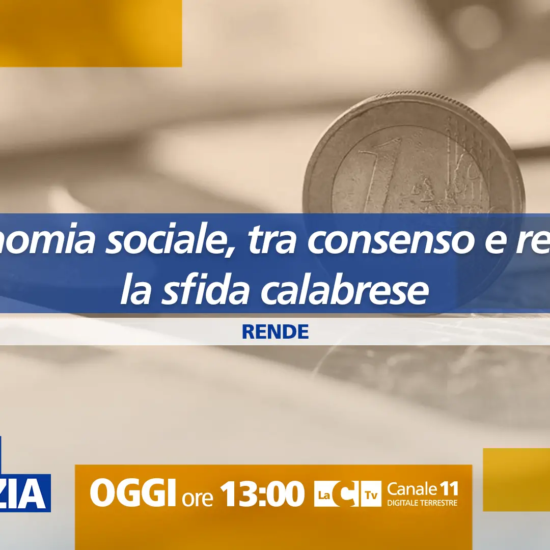 Economia sociale, tra consenso e realtà: Calabria alla prova dello sviluppo cooperativo e sostenibile. Focus a Dentro la\u00A0Notizia\n