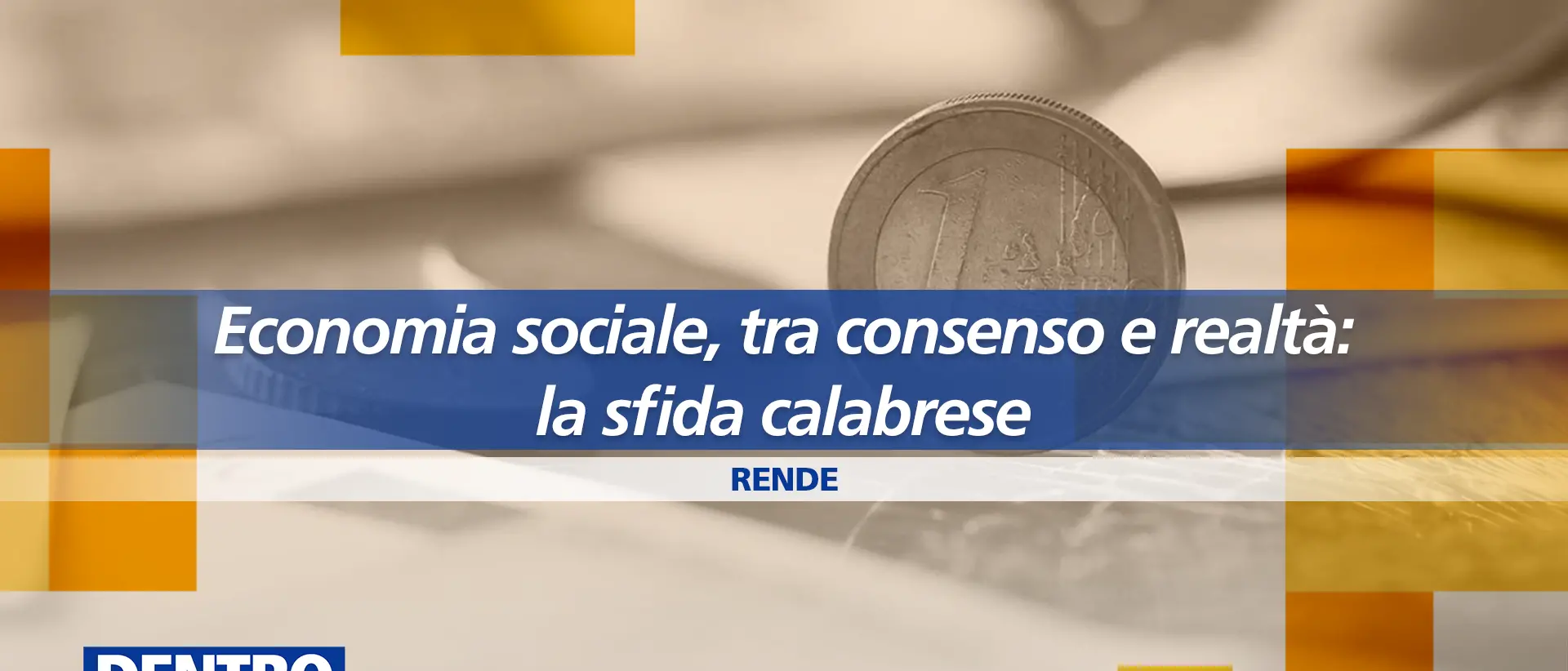 Economia sociale, tra consenso e realtà: Calabria alla prova dello sviluppo cooperativo e sostenibile. Focus a Dentro la\u00A0Notizia\n
