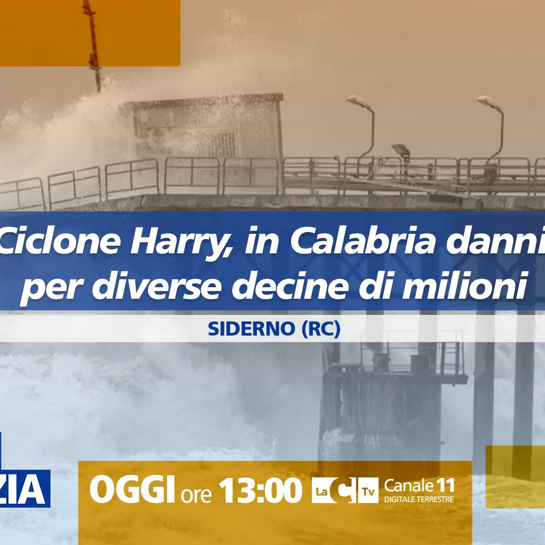 Ciclone Harry, la Calabria ionica in ginocchio tra danni milionari e territori devastati: focus a Dentro la Notizia\n