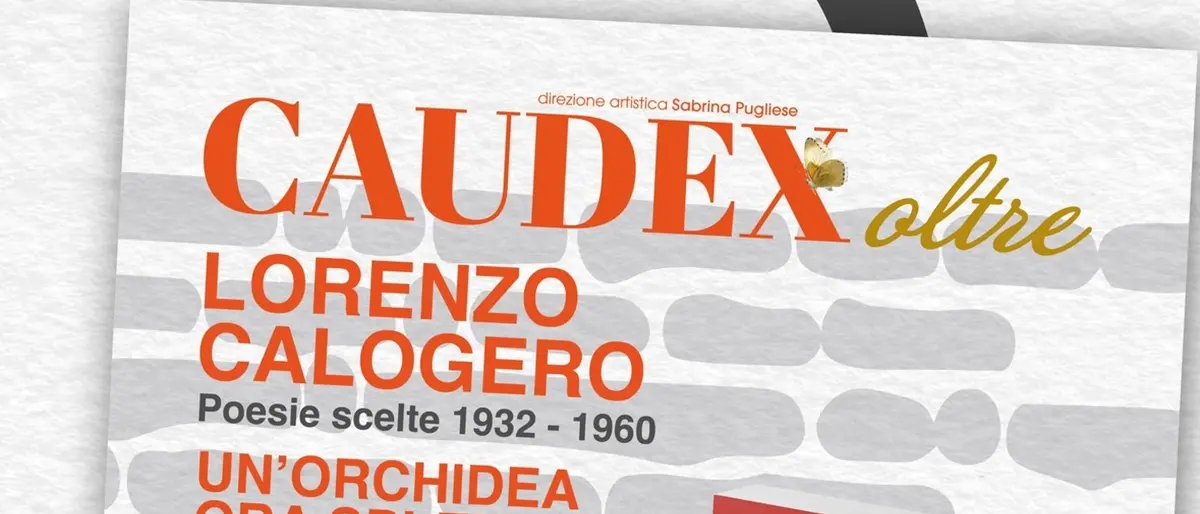 Il festival \"Caudex Oltre” celebra la poesia di Lorenzo Calogero a Lamezia Terme\u00A0\n
