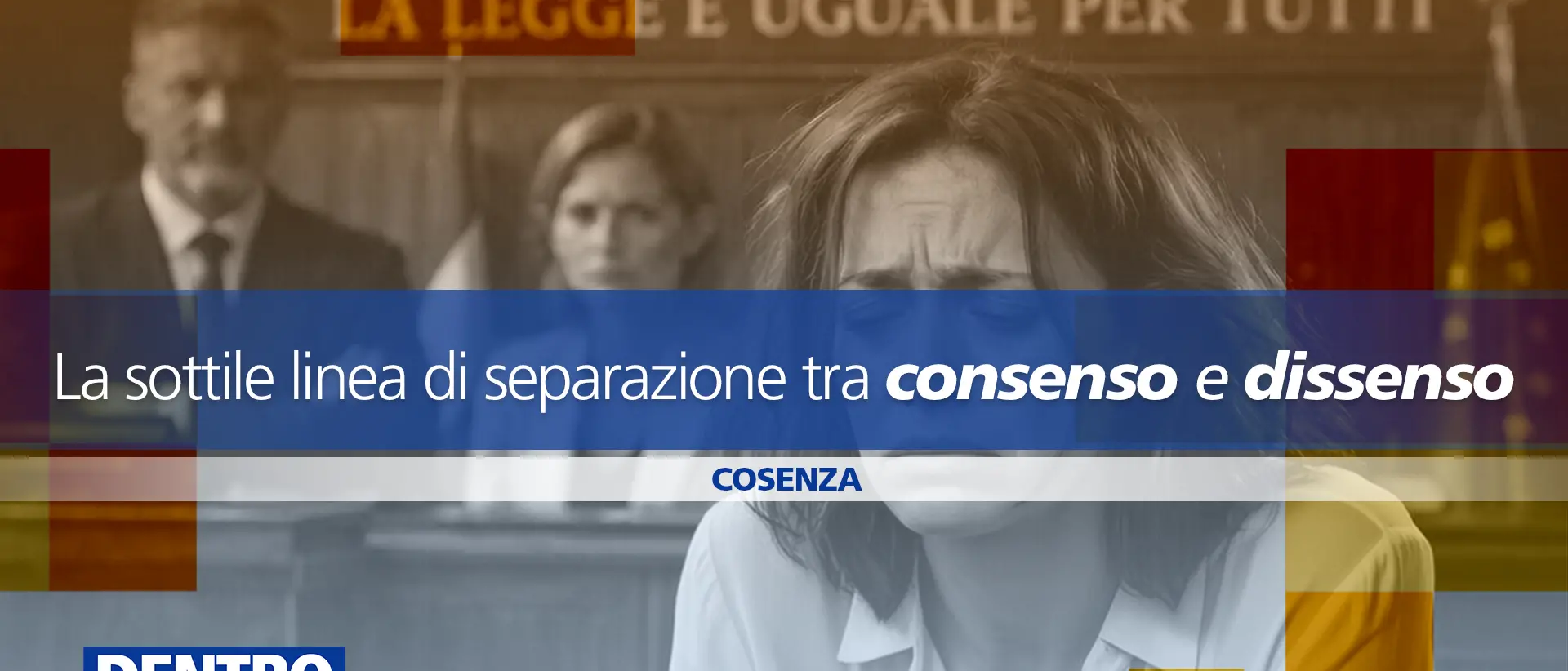La sottile linea di separazione tra consenso e dissenso: a dentro la Notizia si parla di reato di stupro\n