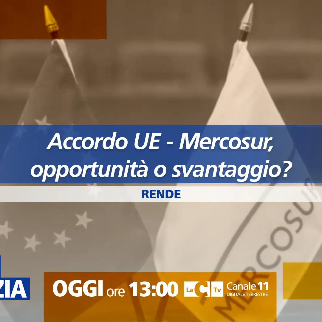 Accordo Ue-Mercosur, opportunità o svantaggio per la Calabria? Ne parliamo a Dentro la notizia\n