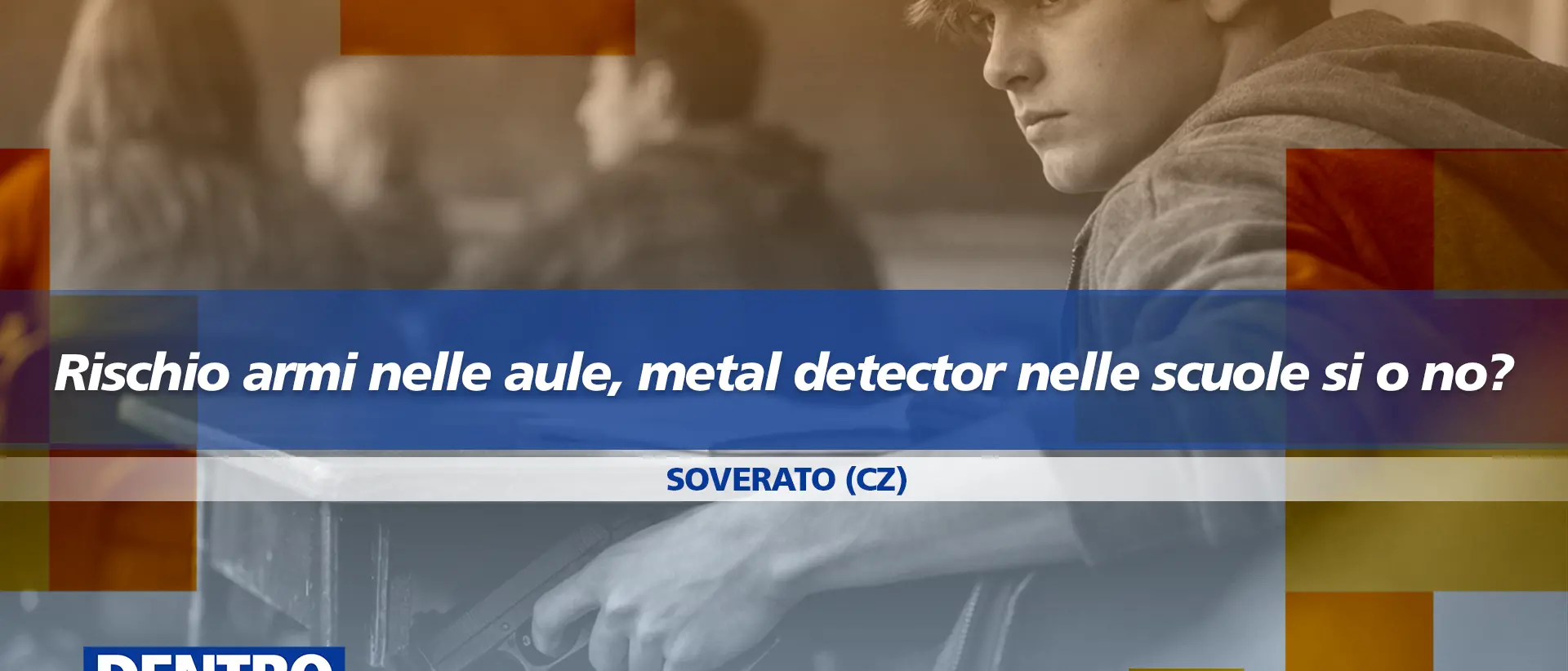 Rischio armi nelle aule, metal detector nelle scuole sì\u00A0o no? Focus a Dentro la Notizia\n