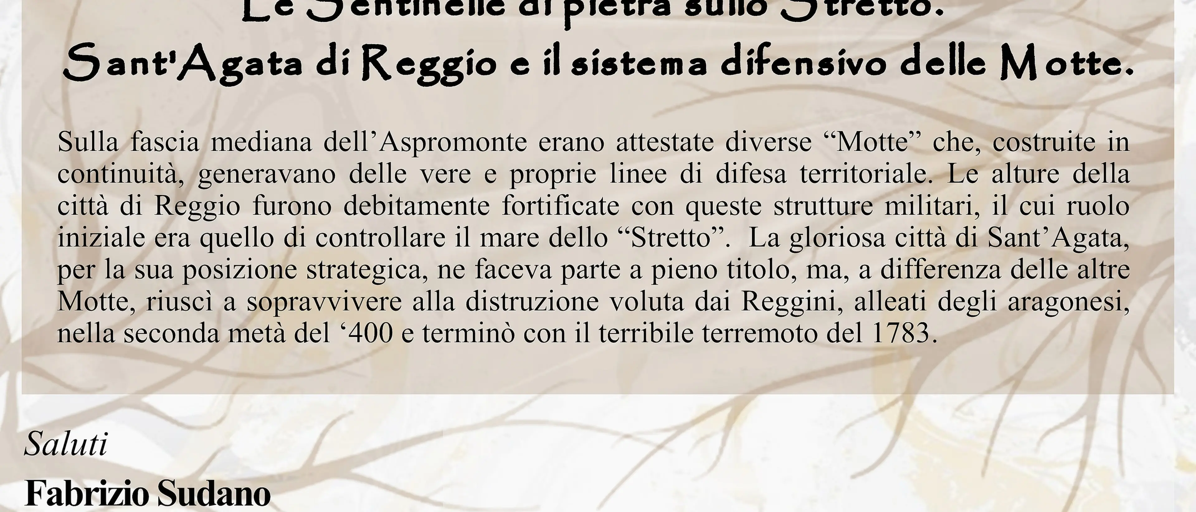 Reggio, il 25 febbraio la conferenza “Le Sentinelle di pietra sullo Stretto. Sant'Agata di Reggio e il sistema difensivo delle Motte”\n