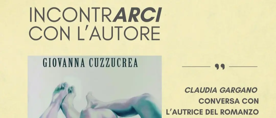 “IncontrARCI con l’autore”, l’8 marzo al Circolo Samarcanda Giovanna Cuzzocrea presenta “Lucida passione”\n