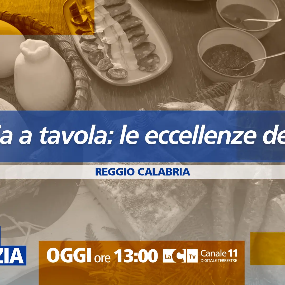 Dalla ‘nduja al bergamotto: le eccellenze agroalimentari calabresi al centro di Dentro la Notizia\n