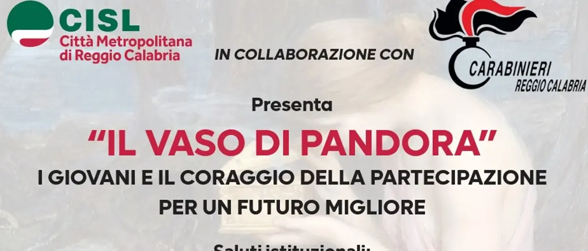 Cisl e Arma dei carabinieri insieme per i giovani: domani a Reggio\u00A0“Il vaso di Pandora”\n