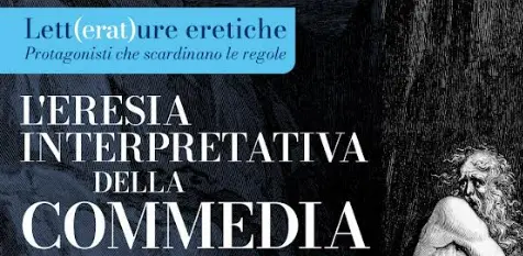 “Lett(erat)ure Eretiche”\u00A0a Catanzaro,\u00A0la Divina Commedia oltre l’interpretazione comune\n