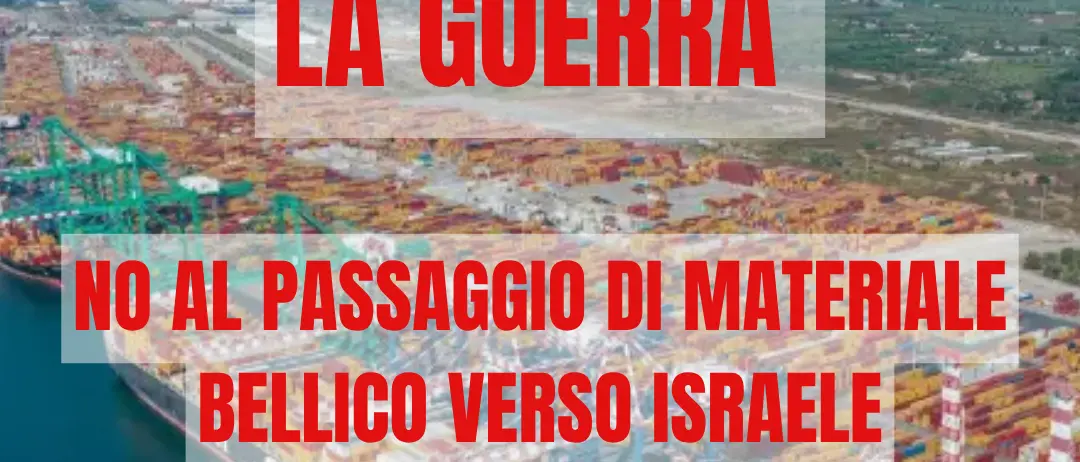 Iniziativa di movimenti, sindacati ed associazioni contro il passaggio di materiale bellico dal porto di Gioia Tauro verso Israele\n