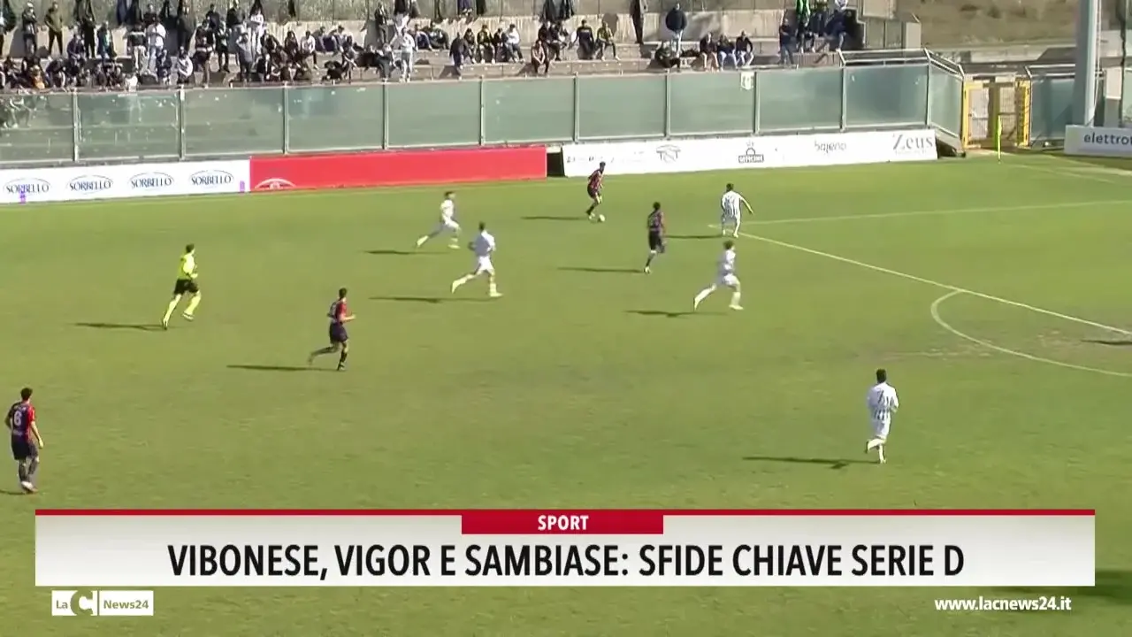 Vibonese Vigor e Sambiase sfide chiave Serie D