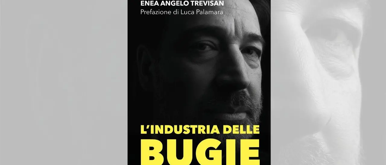 L’Industria delle bugie, la presentazione del nuovo libro di Enea Angelo Trevisan l’8 aprile a Milano\n
