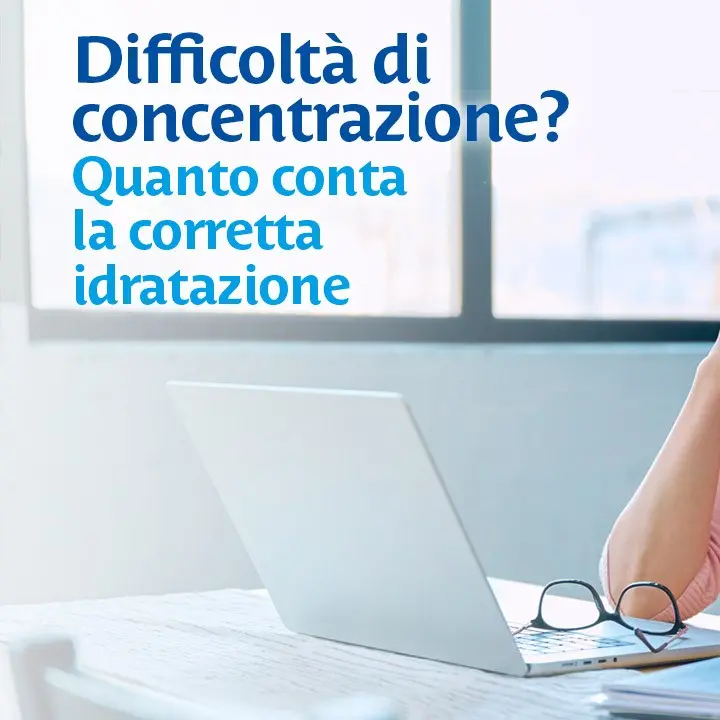 Difficoltà di concentrazione? Quanto conta la corretta idratazione\n