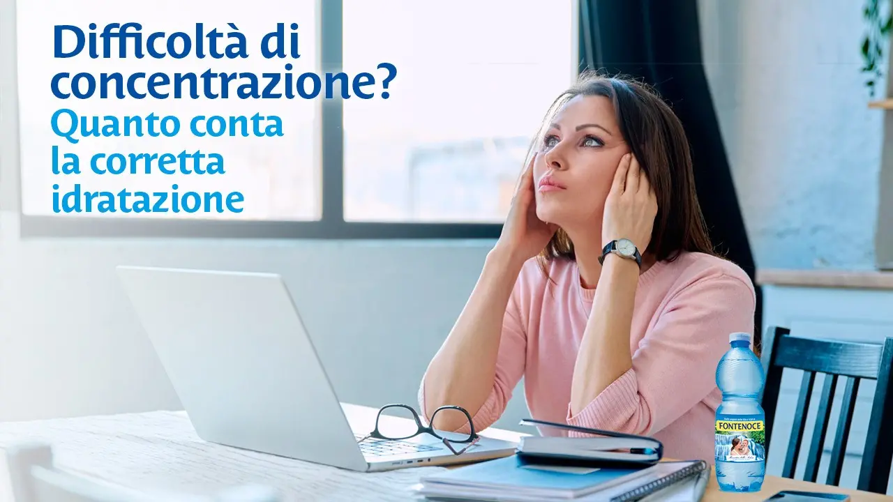 Difficoltà di concentrazione? Quanto conta la corretta idratazione\n