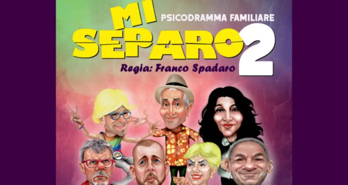 Corigliano Rossano, al Metropol arriva “Mi Separo 2” per il gran finale\n
