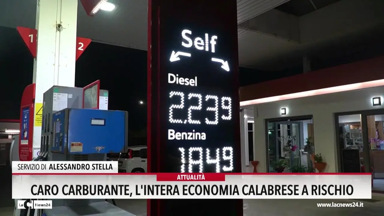 Caro carburante, l'intera economia calabrese a rischio