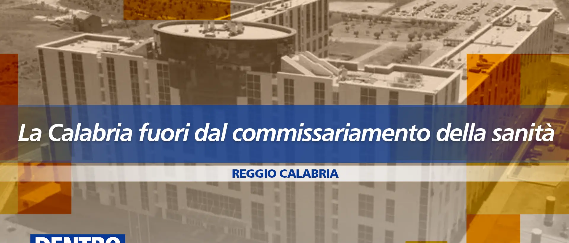 Quali effetti sulla Sanità calabrese dopo lo stop al commissariamento? Ne parliamo a Dentro la Notizia\n