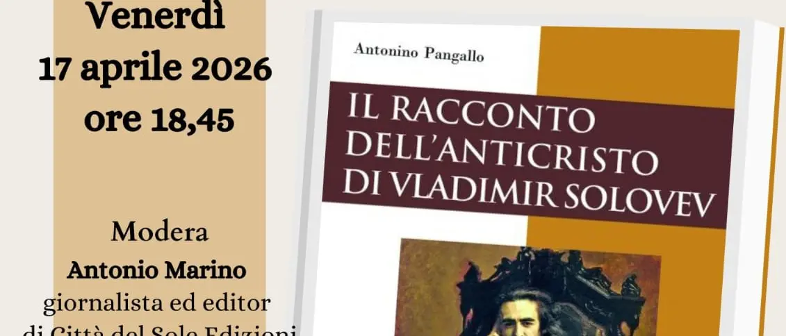 Reggio,\u00A0incontro dedicato a “Il racconto dell’Anticristo\u00A0di Vladimir Solovev”\u00A0scritto da\u00A0don Antonino Pangallo\n