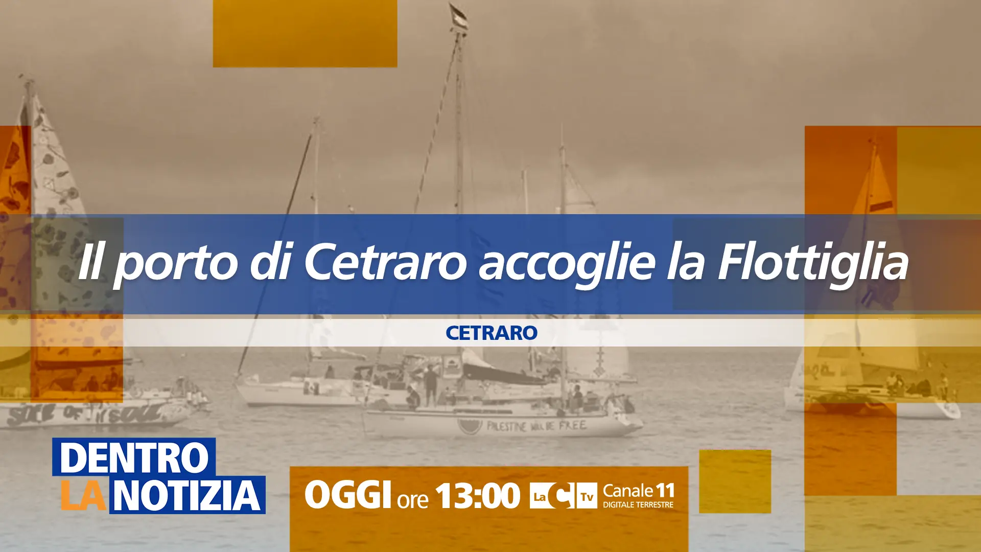 La Flotilla in Calabria, Cetraro\u00A0accoglie le 18 barche della nuova missione internazionale: focus a Dentro la Notizia\n