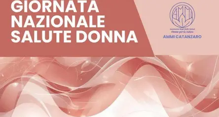 Giornata Nazionale Salute Donna: l’AMMI di Catanzaro promuove la prevenzione e Il benessere femminile\n