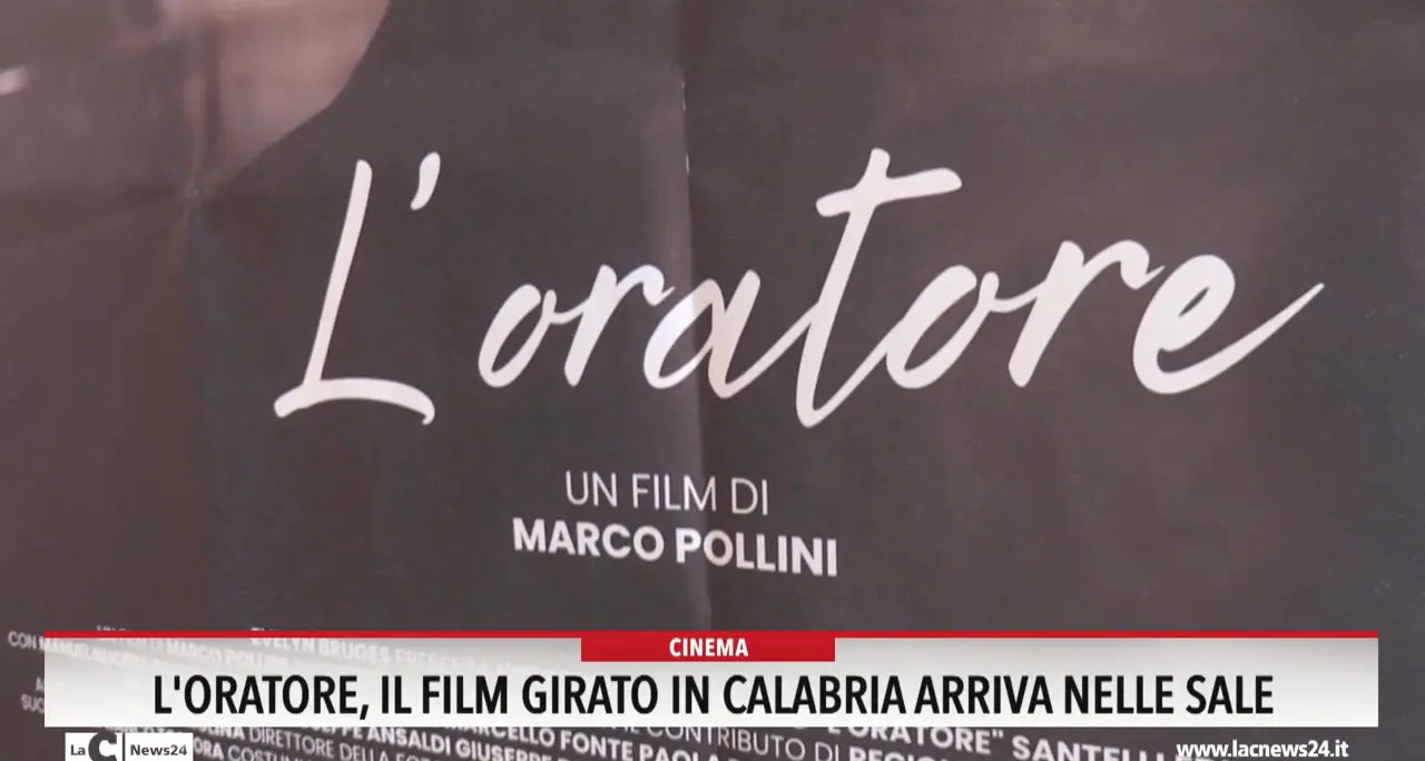 \"L'oratore\", il film girato in Calabria arriva nelle sale