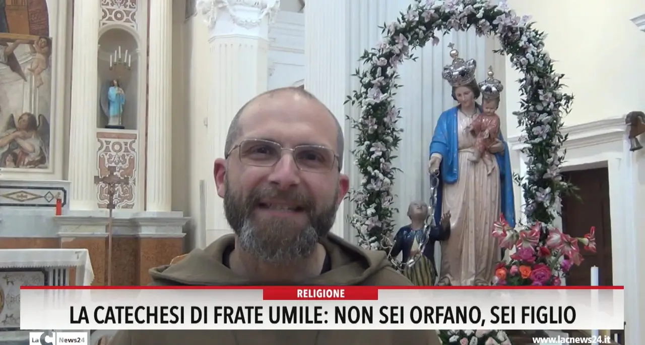 La catechesi di frate Umile: Non sei orfano, sei figlio