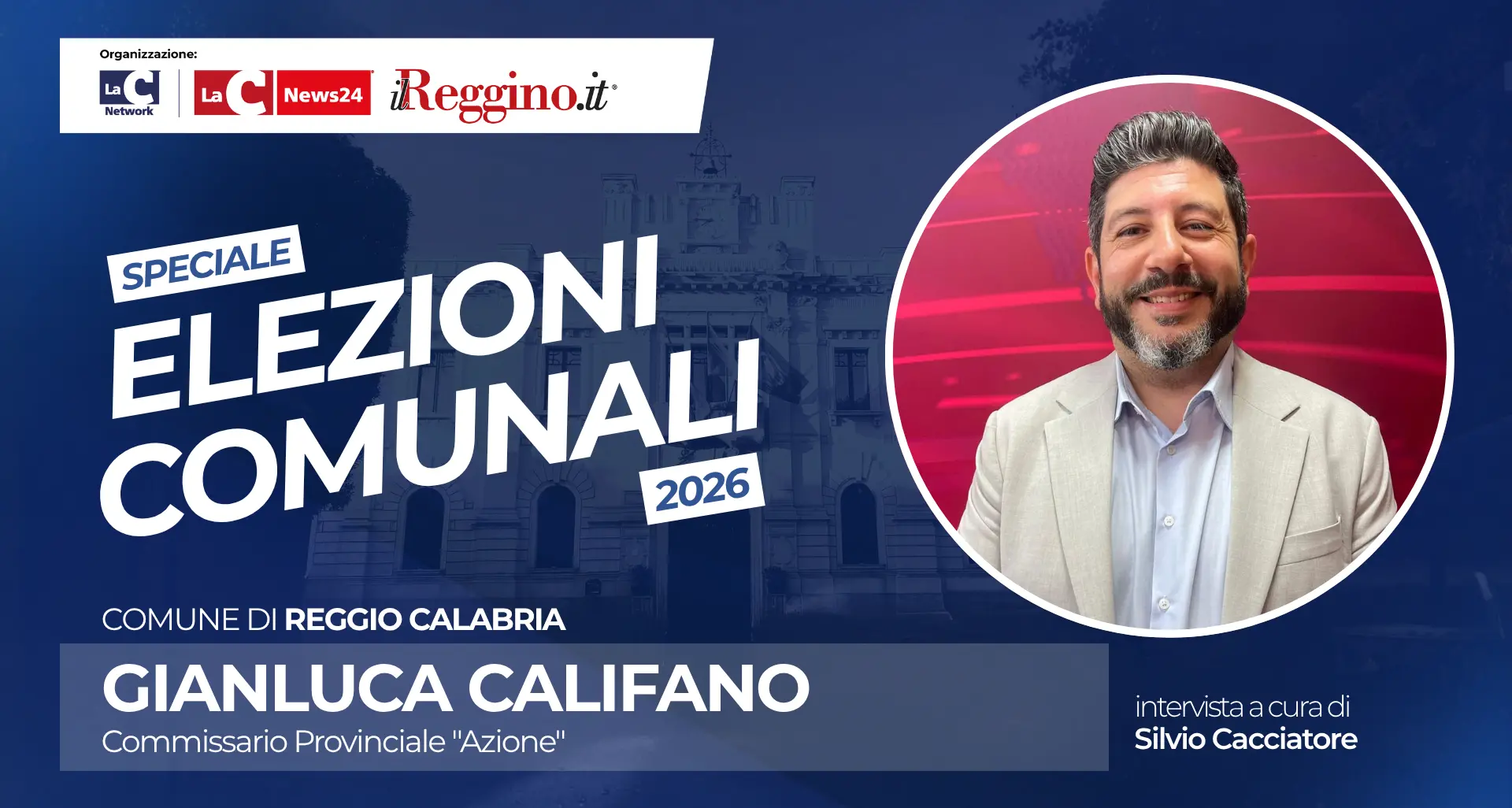 Speciale Elezioni Comunali 2026 Silvio Cacciatore intervista Gianluca Califano