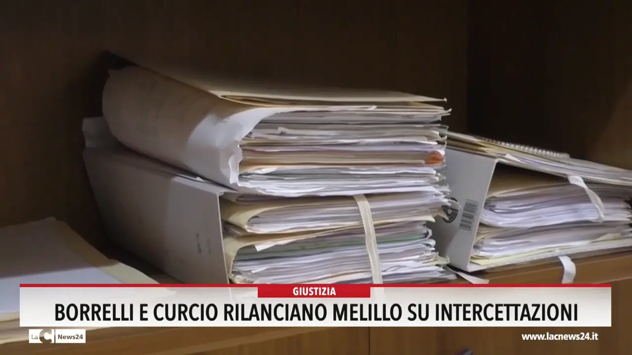 Borrelli e Curcio rilanciano Melillo su intercettazioni