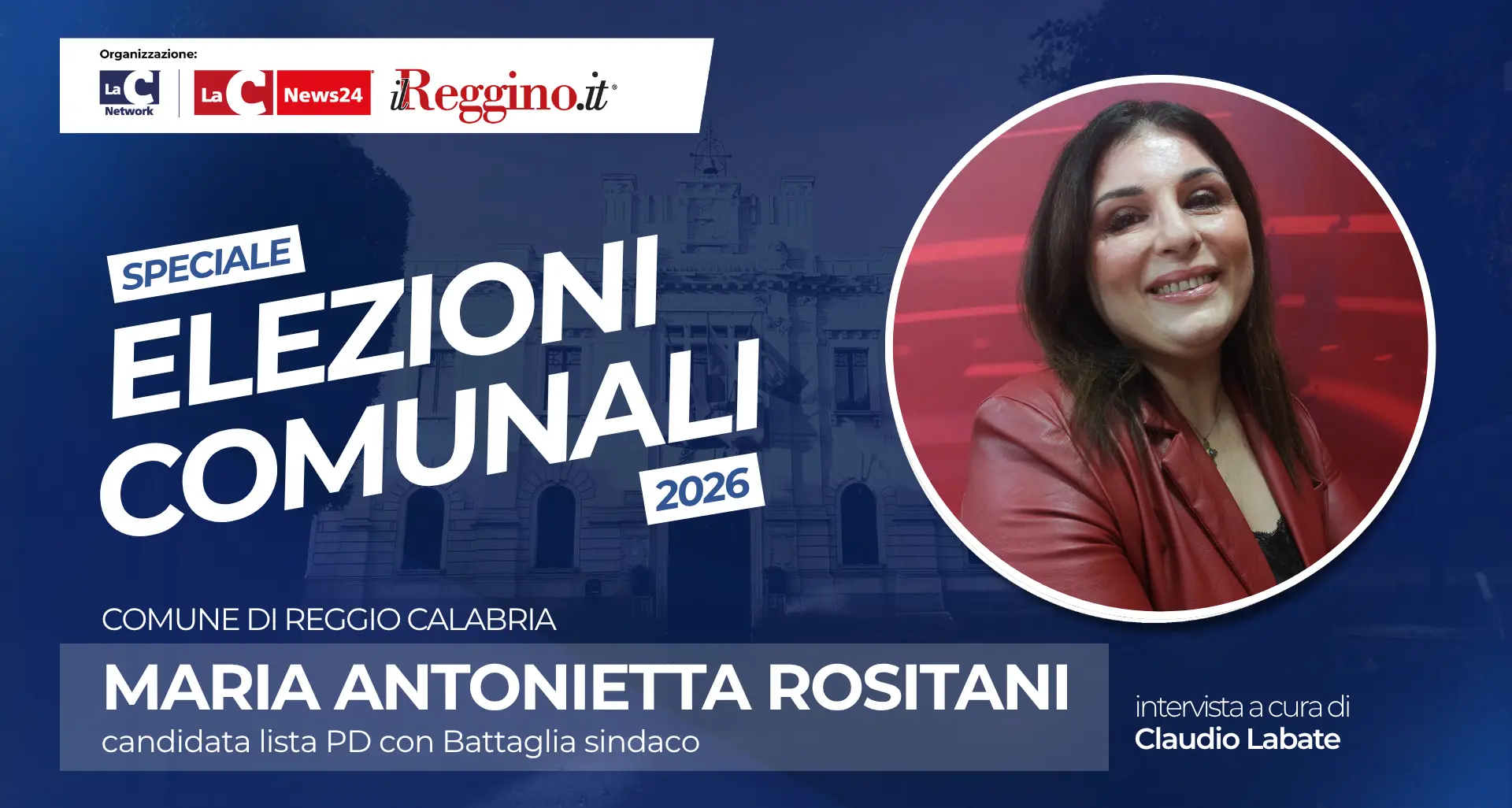 Speciale Elezioni Comunali 2026 Claudio Labate intervista Maria Antonietta Rositani