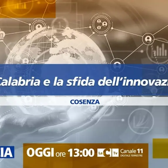 La Calabria e la sfida dell'innovazione al centro della nuova puntata di Dentro la notizia\n