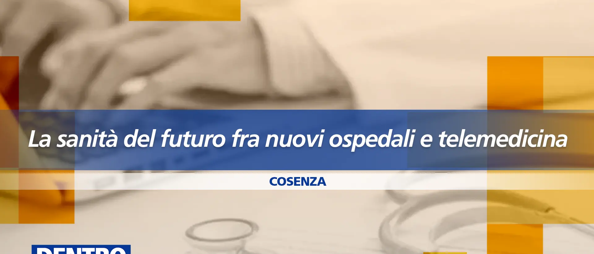 La sanità del futuro in Calabria tra nuovi ospedali e telemedicina: focus a Dentro la Notizia\n