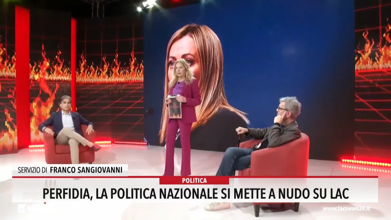 Perfidia, la politica nazionale si mette a nudo su LaC