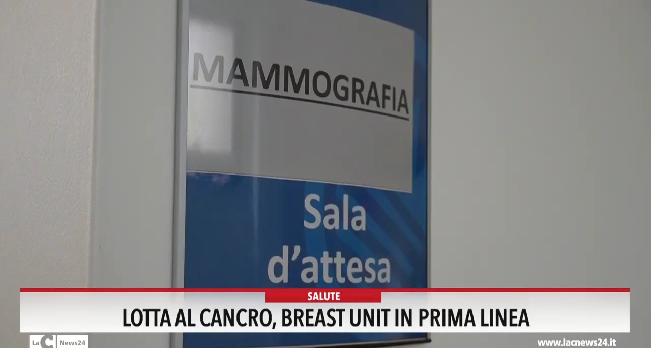 Lotta al cancro, Breast unit in prima linea