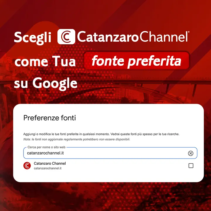 CatanzaroChannel tra le Fonti preferite di Google: la città si segue ancora più facilmente\n
