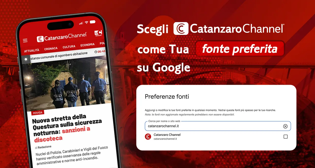 CatanzaroChannel tra le Fonti preferite di Google: la città si segue ancora più facilmente\n