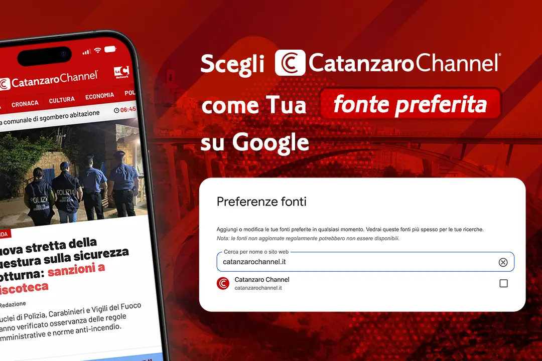 CatanzaroChannel tra le Fonti preferite di Google: la città si segue ancora più facilmente\n