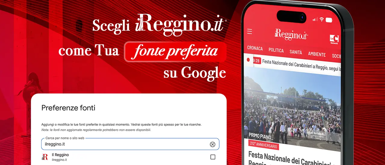 Il Reggino entra nelle Fonti preferite di Google: le notizie dell’area metropolitana sempre a portata di mano\n