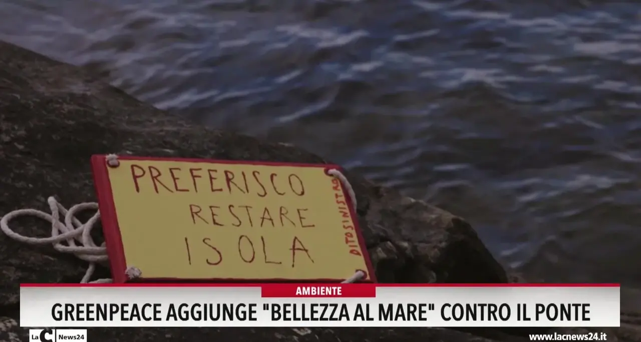 Greenpeace aggiunge \"Bellezza al mare\" contro il ponte