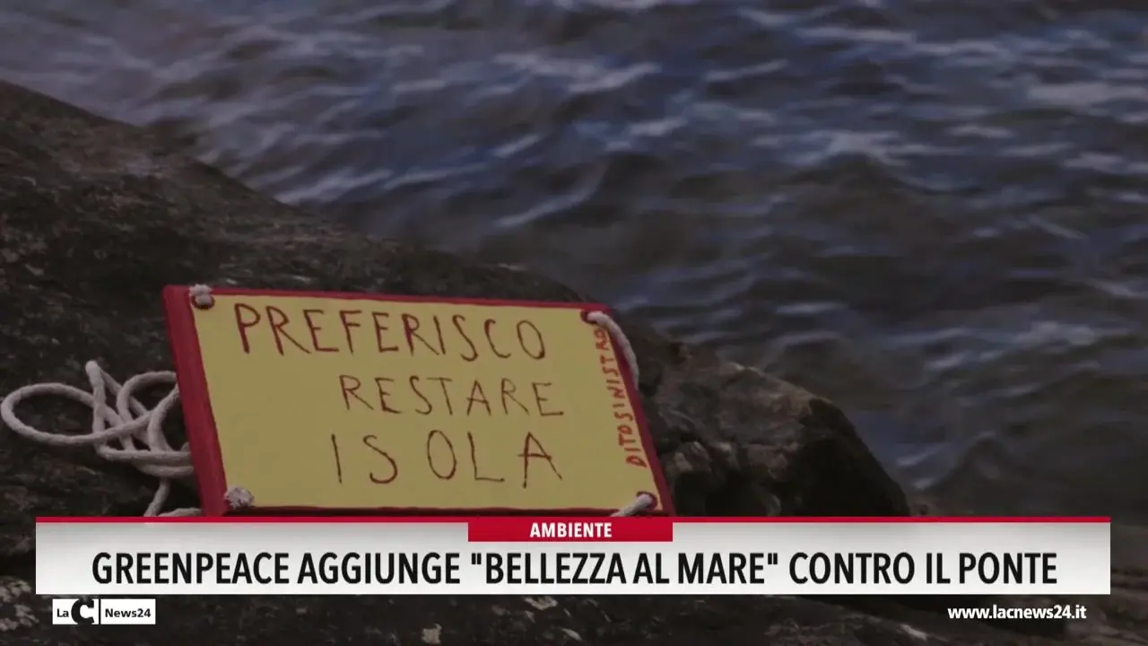 Greenpeace aggiunge \"Bellezza al mare\" contro il ponte