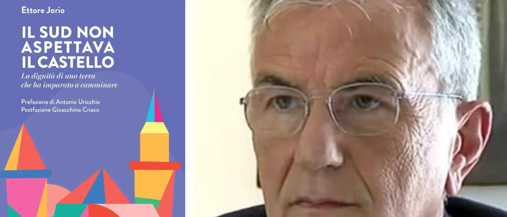 Il Sud non aspettava il castello, il libro di Ettore Jorio: una fiaba civile per rileggere il Mezzogiorno