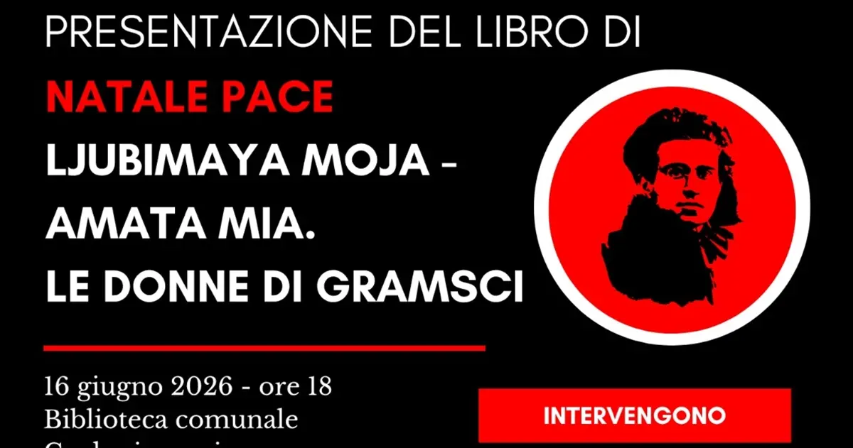 A Caulonia Marina la presentazione del libro di Natale Pace\u00A0\"Ljubimaya Moja – Amata Mia. Le donne di Gramsci\"\n