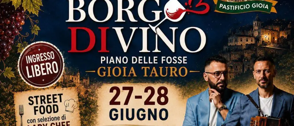 Gioia Tauro,\u00A0Piano delle Fosse si trasforma nel cuore del gusto calabrese con la seconda edizione di Borgo diVino\n