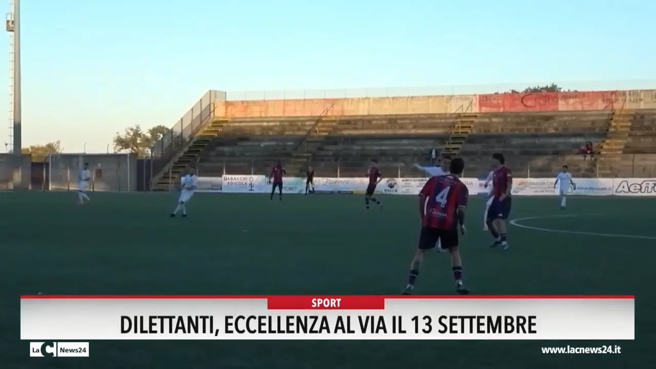 Dilettanti, Eccellenza al via il 13 settembre
