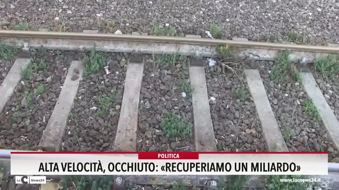 Alta velocità, Occhiuto: «Recuperiamo un miliardo»