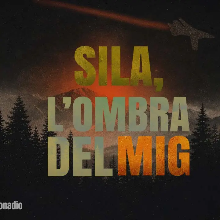 Il Mig libico in Sila e il silenzio guardiano: ecco il nuovo podcast targato LaC\n